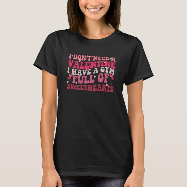 Cool Valentine's Day Gym Full of Sweethearts Valen T-Shirt (Front)