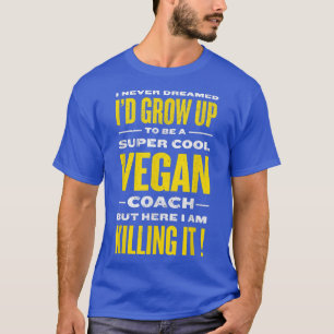 Cool Vegan Coach Funny Plant Based Diet Humour Veg T-Shirt