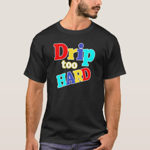 Cool Vintage Hip Hop Drip Too Hard Dream It 9 Do I T-Shirt