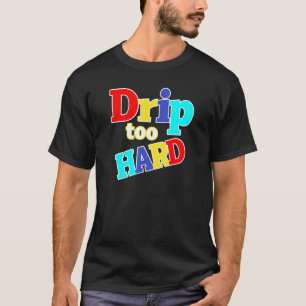 Cool Vintage Hip Hop Drip Too Hard Dream It 9 Do I T-Shirt