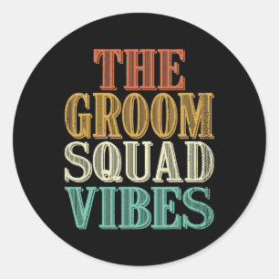 Cool Vintage Retro The Groom Squad Vibes Bachelor  Classic Round Sticker