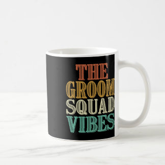 Cool Vintage Retro The Groom Squad Vibes Bachelor  Coffee Mug