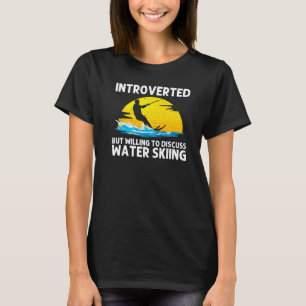 Cool Water Skiing For Men Women Ski Sports Skiers  T-Shirt