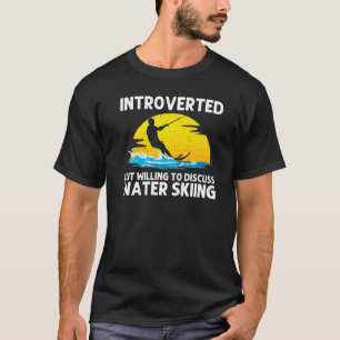Cool Water Skiing For Men Women Ski Sports Skiers  T-Shirt