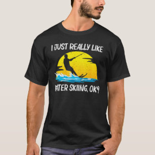 Cool Water Skiing For Men Women Ski Sports Skiers  T-Shirt