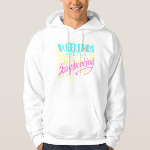 Cool Weekends Are For Scrapbooking Funny Scrapb Hoodie