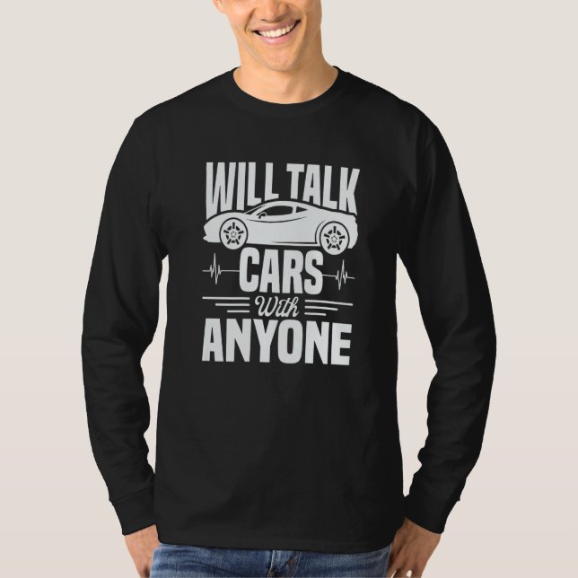 Cool Will Talk Cars With Anyone Automobile   T-Shirt (Front)