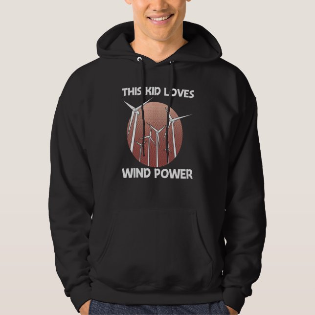 Cool Wind Power For Kids Boys Wind Turbine Renewab Hoodie (Front)