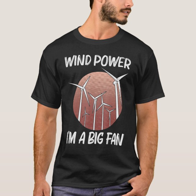 Cool Wind Power For Men Women Wind Turbine Renewab T-Shirt (Front)