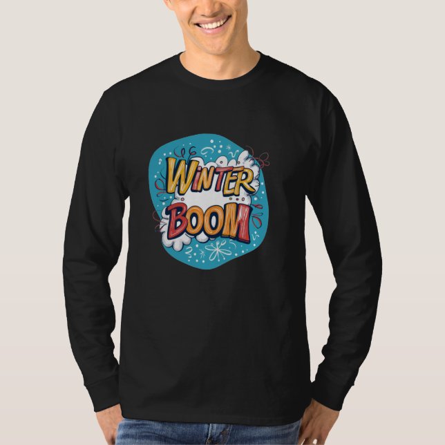 Cool Winter Clothes for Wintry Season and Winter B T-Shirt (Front)
