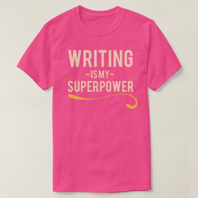 Cool Writing Is My Superpower gift T-Shirt (Design Front)