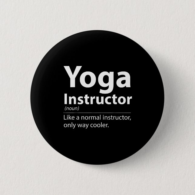 Cool Yoga Instructor Definition Funny Yoga Lover  6 Cm Round Badge (Front)