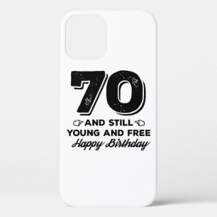 cool young 70th birthday quote sayings iPhone 12 pro case