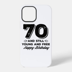 cool young 70th birthday quote sayings iPhone 12 pro case