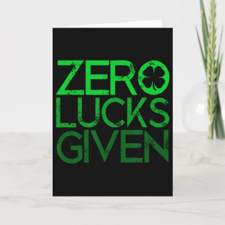 Cool Zero Lucks Given Funny Shamrock Clover St Pat Card