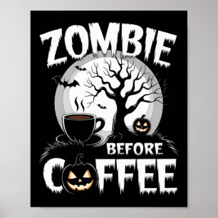 Cool Zombie Before Coffee Halloween Funny Poster