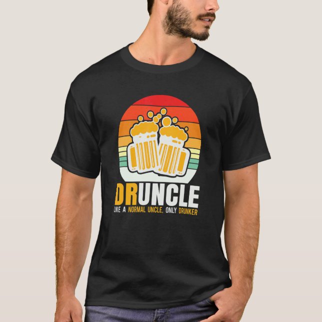 Cooler Onkel  Druncle Like A Normal Uncle Only Dru T-Shirt (Front)