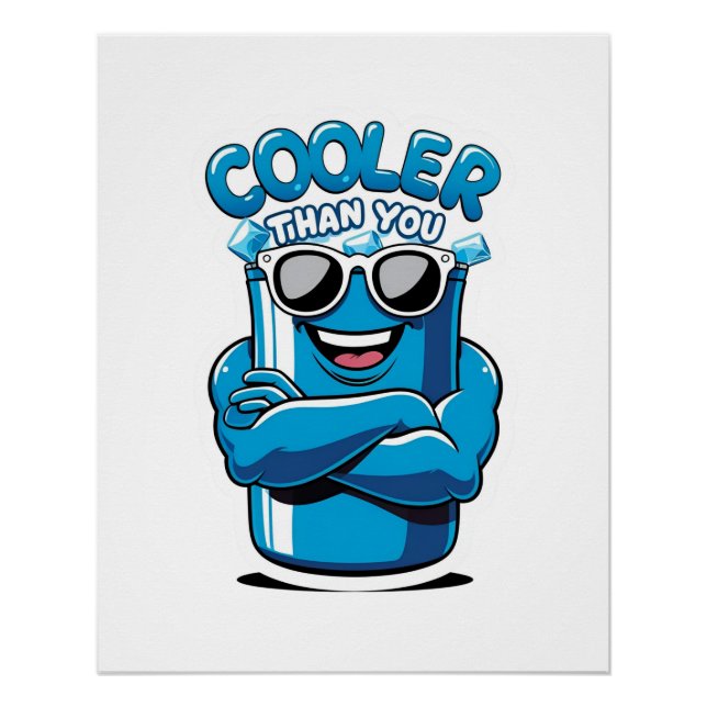 Cooler Than You – Funny Party Cooler Design Poster (Front)