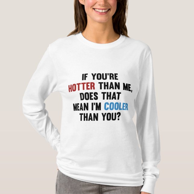 Cooler Than You T-Shirt (Front)