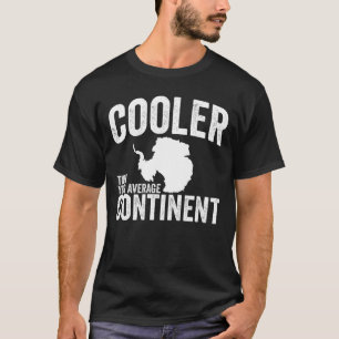 Cooler Than Your Average Continent Antarctica T-Shirt