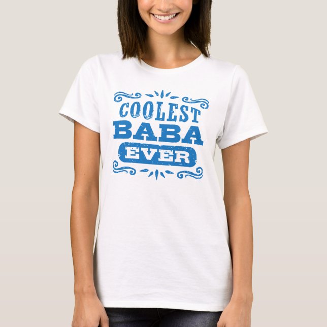 Coolest Baba Ever T-Shirt (Front)