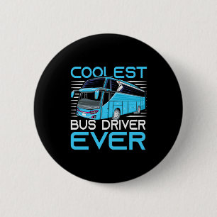 Coolest Bus Driver Ever 6 Cm Round Badge