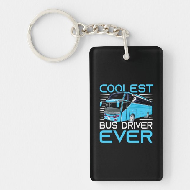 Coolest Bus Driver Ever Key Ring (Front)