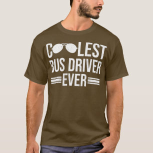 Coolest bus driver ever T T-Shirt