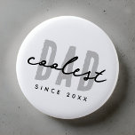 Coolest Dad Since 20XX Modern Simple Preppy 6 Cm Round Badge<br><div class="desc">This simple and modern design is composed of san serif typography.</div>