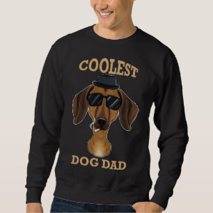 Coolest Dog Dad I Dachshund Dad I Dachshund Sweatshirt