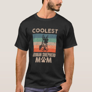 Coolest Dog Mum Mama Gifts for Women German Shephe T-Shirt