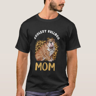 Coolest English Bulldog Mum Dog Lover Bulldog Leop T-Shirt