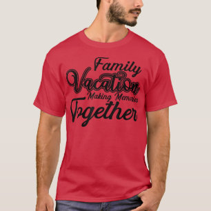 Coolest family vacation making memories together T-Shirt