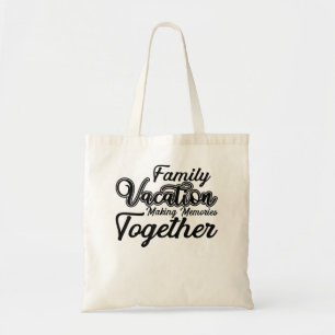 Coolest family vacation making memories together tote bag