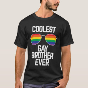 Coolest Gay Brother Ever Gay Pride T-Shirt