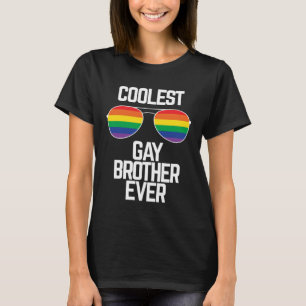 Coolest Gay Brother Ever Gay Pride T-Shirt