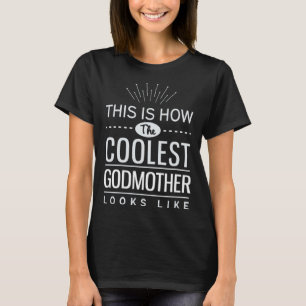 Coolest Godmother For Godmommy From Godchild T-Shirt