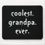 Coolest Grandpa Ever Mousepad<br><div class="desc">This funny mousepad features the text: coolest grandpa ever. Perfect for the coolest grandpa you know!</div>