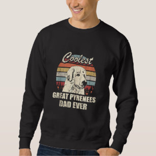 Coolest Great Pyrenees Dad Ever Vintage Retro Sweatshirt