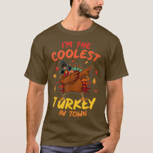 Coolest In Town Dabbing Turkey Dance Funny Thanksg T-Shirt