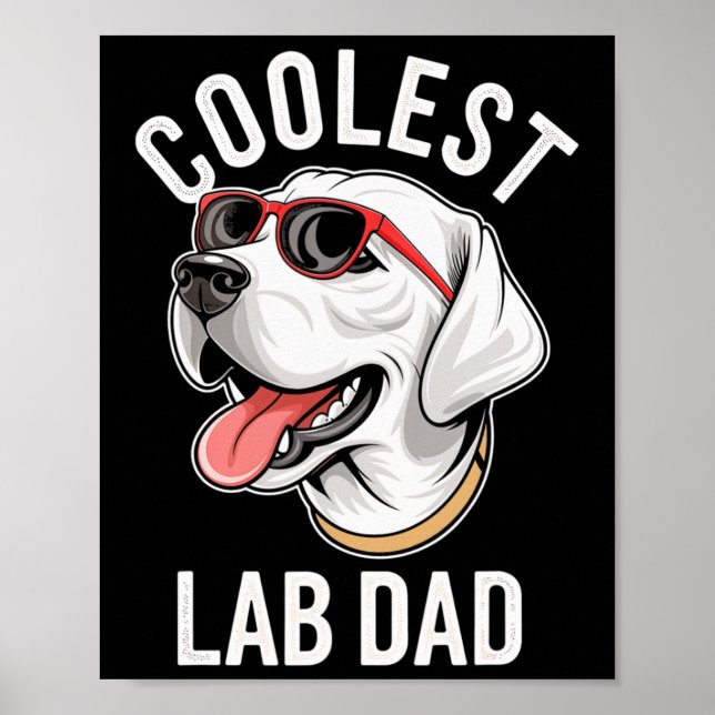 Coolest Lab Dad Labrador Retriever Dog Dad Men's I Poster (Front)