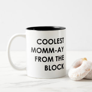 Coolest Momm-ay From the Block Two-Tone Coffee Mug