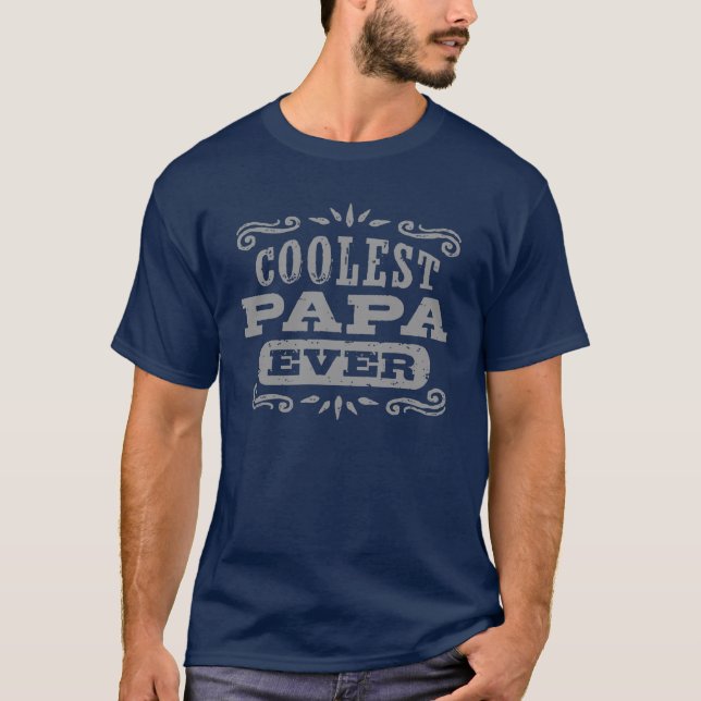 Coolest Papa Ever T-Shirt (Front)