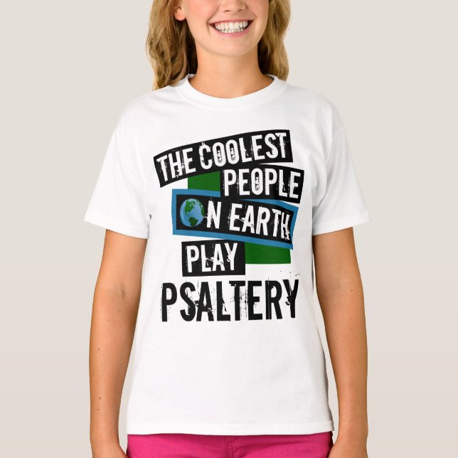 Coolest People on Earth Play Psaltery T-Shirt (Front)