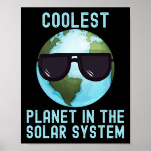 Coolest Planet In The Solar System Funny Earth Day Poster