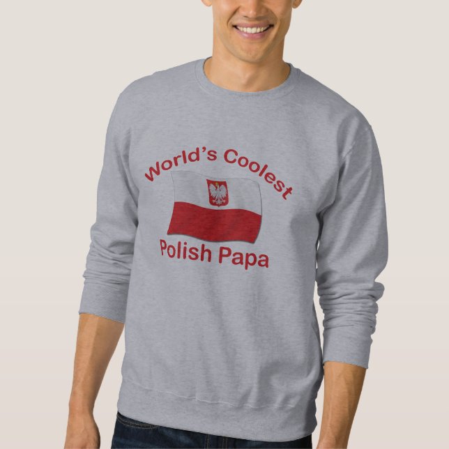 Coolest Polish Papa Sweatshirt (Front)
