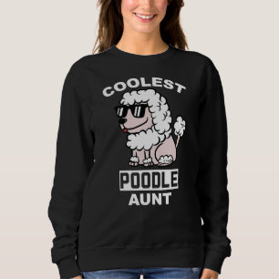 Coolest Poodle Aunt Sweatshirt