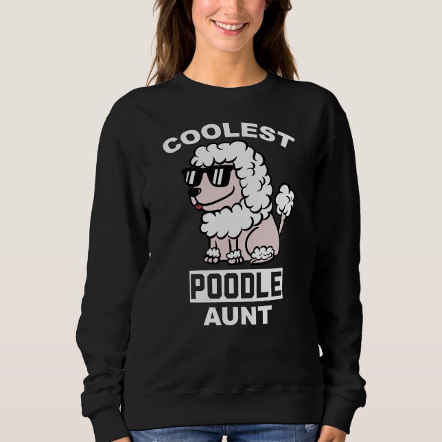 Coolest Poodle Aunt Sweatshirt (Front)