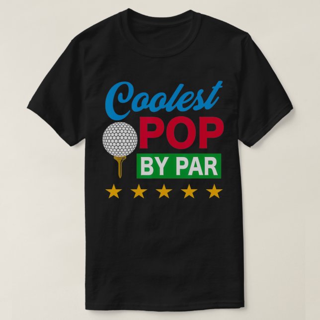 Coolest Pop By Par Golf Lover  T-Shirt (Design Front)
