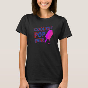Coolest Pop Ever Fathers Day Popsicle For Best Dad T-Shirt